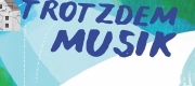 Vorschaubild für die Veranstaltung »Trotzdem Musik« im Turm Theater Regensburg